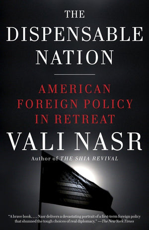 The Dispensable Nation: American Foreign Policy in Retreat,Used