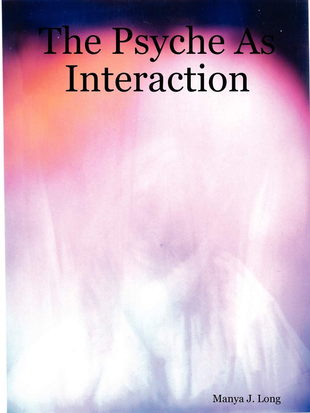 The Psyche As Interaction,Used