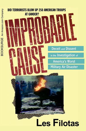 Improbable Cause: Deceit and dissent in the investigation of America's worst military air disaster,Used