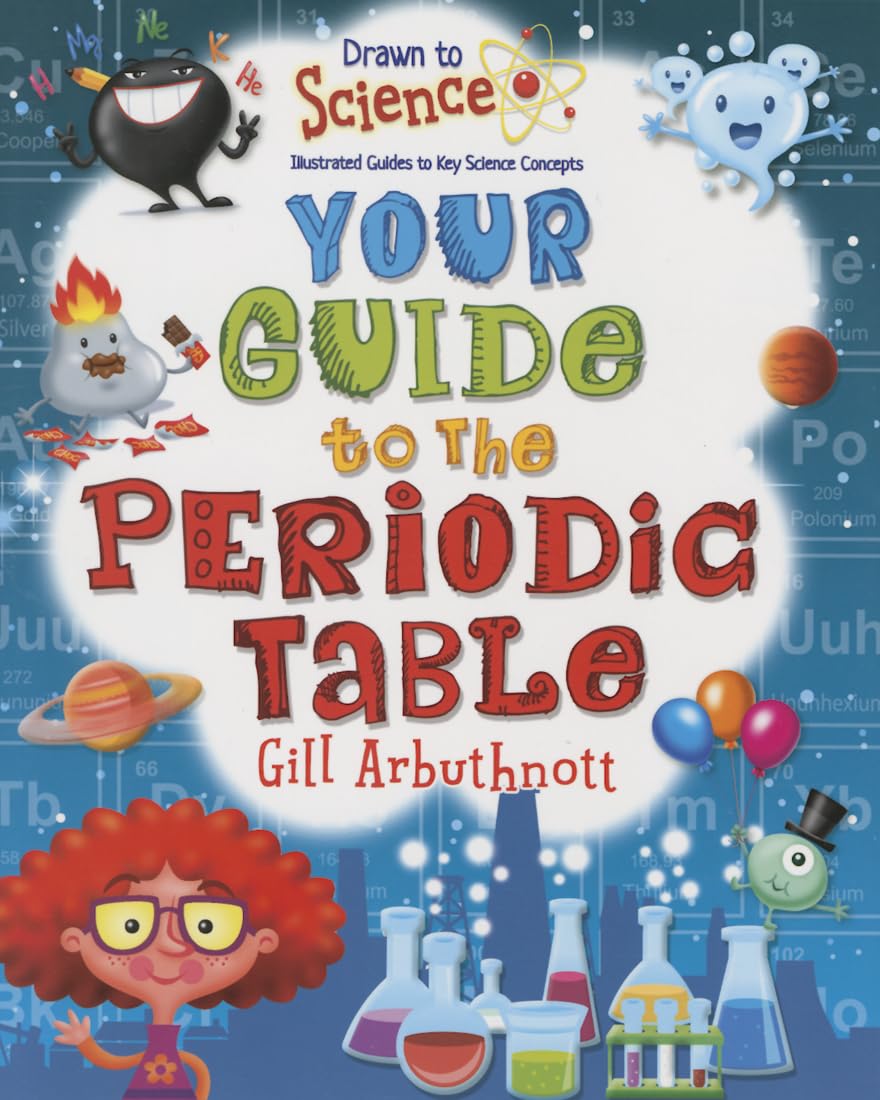Your Guide to the Periodic Table (Drawn to Science: Illustrated Guides to Key Science Concepts),Used