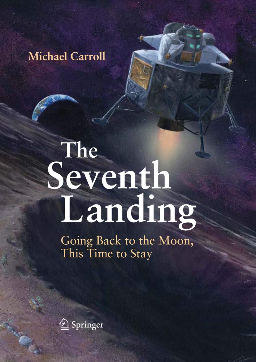 The Seventh Landing: Going Back to the Moon, This Time to Stay,Used
