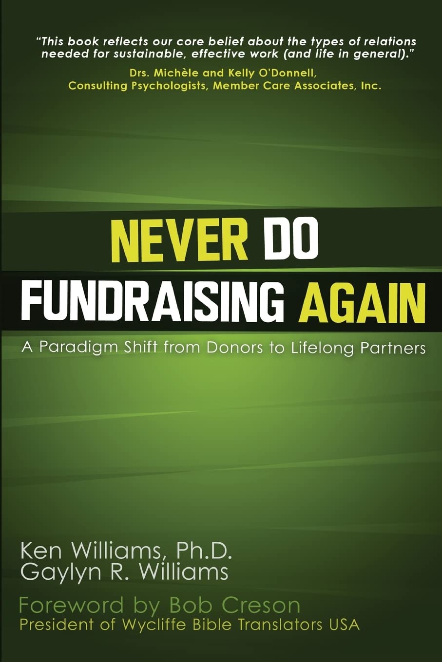 Never Do Fundraising Again: A Paradigm Shift From Donors To Lifelong Partners,Used
