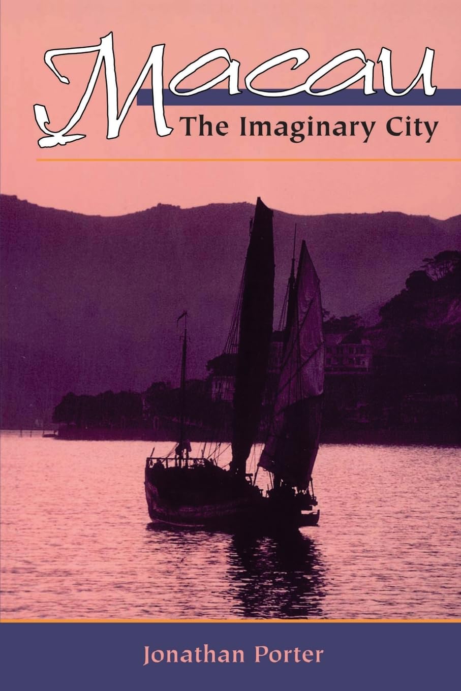 Macau : The Imaginary City : Culture and Society, 1577 to Present (New Perspectives on Asian History),Used
