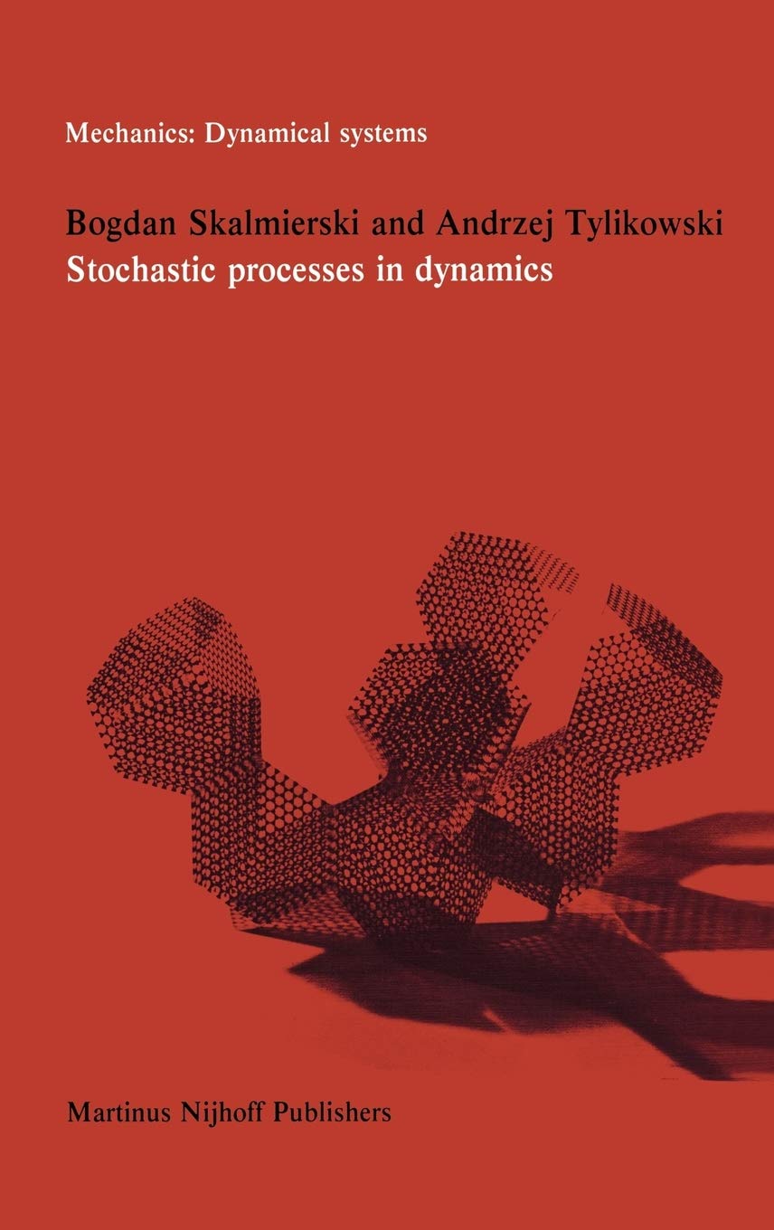 Stochastic Processes in Dynamics (Mechanics: Dynamical Systems, 6),Used