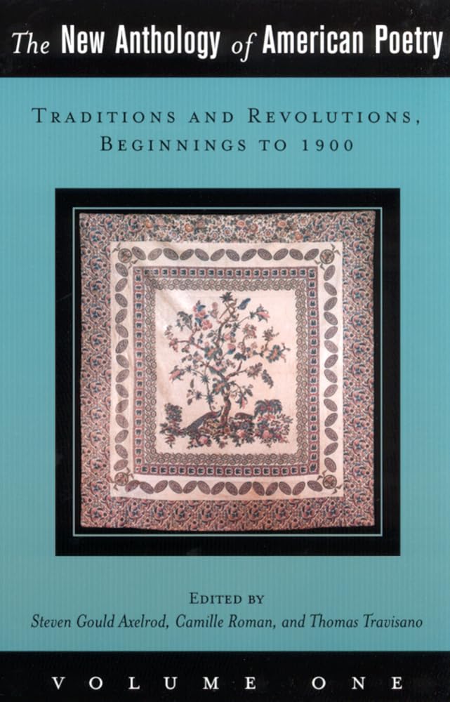 The New Anthology Of American Poetry: Volume I: Traditions And Revolutions, Beginnings To 1900 (Volume 1)