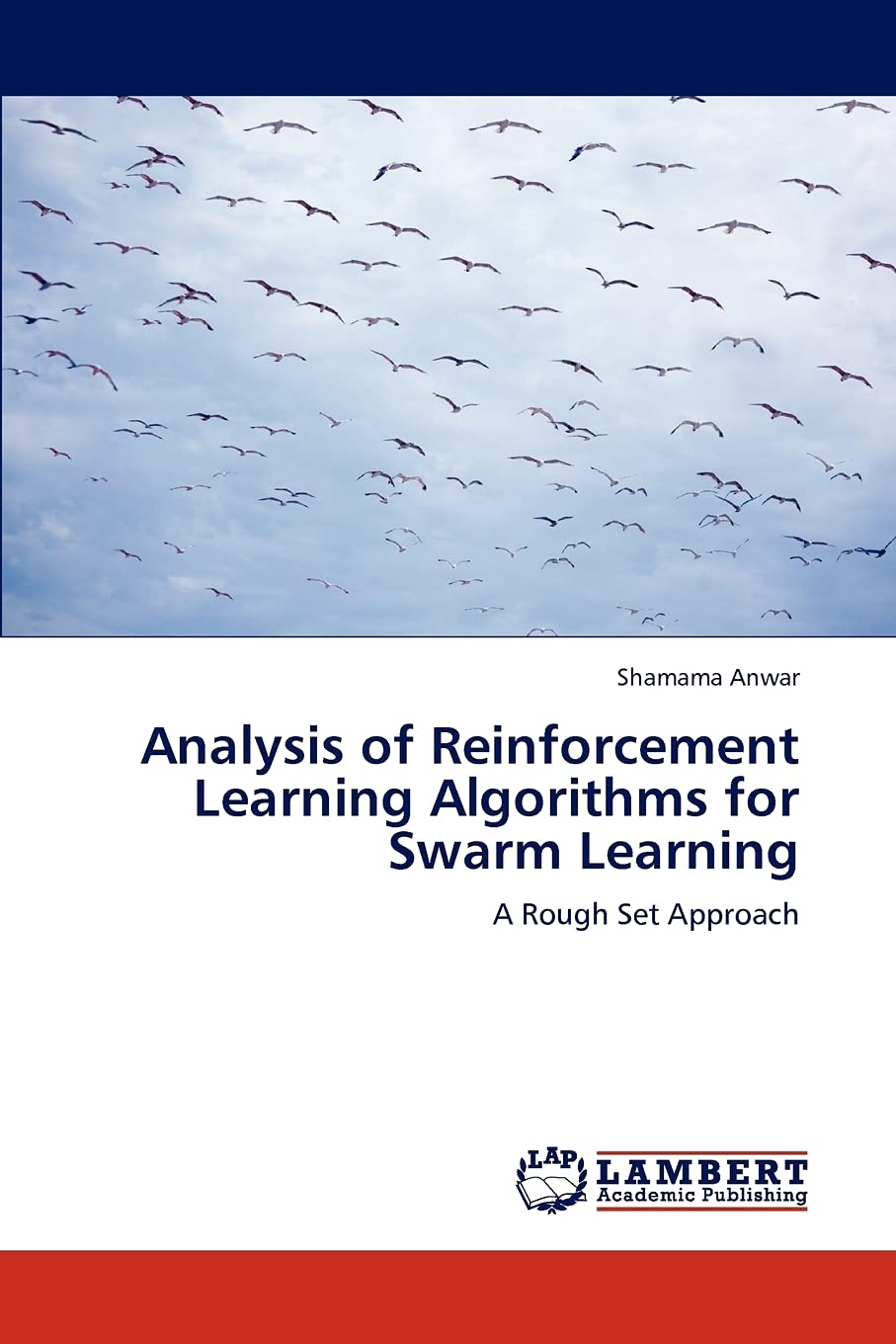 Analysis of Reinforcement Learning Algorithms for Swarm Learning: A Rough Set Approach,Used