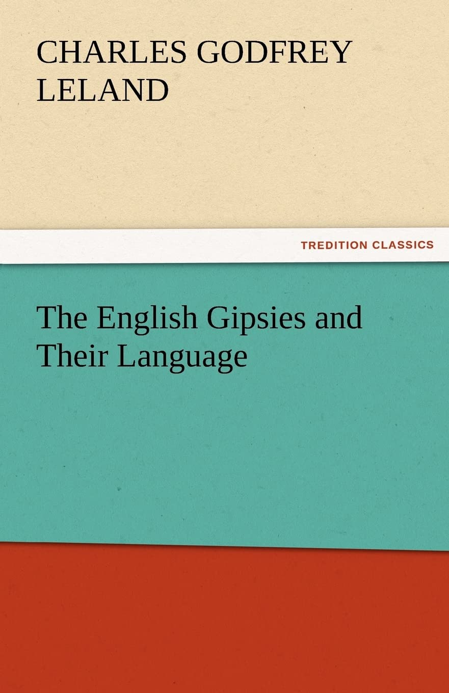 The English Gipsies and Their Language,Used