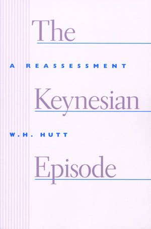 The Keynesian Episode: A Reassessment,New