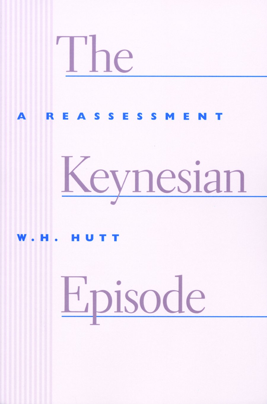 The Keynesian Episode: A Reassessment,New