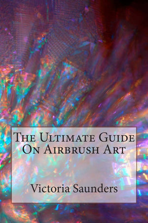 The Ultimate Guide On Airbrush Art,Used