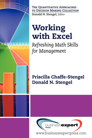 Working with Excel: Refreshing Math Skills for Management (Quantitative Approaches to Decision Making),New