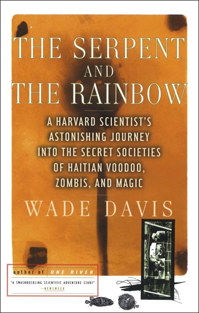The Serpent and the Rainbow: A Harvard Scientist's Astonishing Journey into the Secret Societies of Haitian Voodoo, Zombis, and ,Used