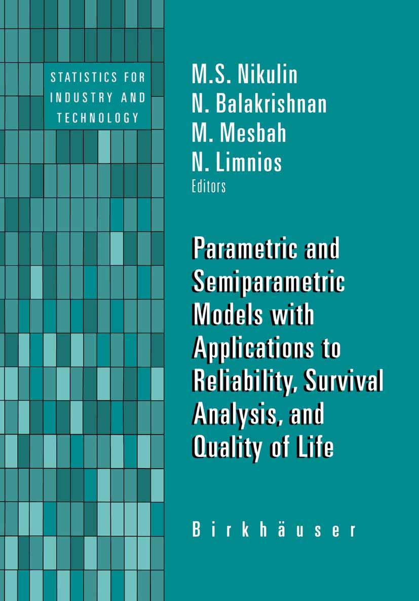 Parametric and Semiparametric Models with Applications to Reliability, Survival Analysis, and Quality of Life (Statistics for In,Used
