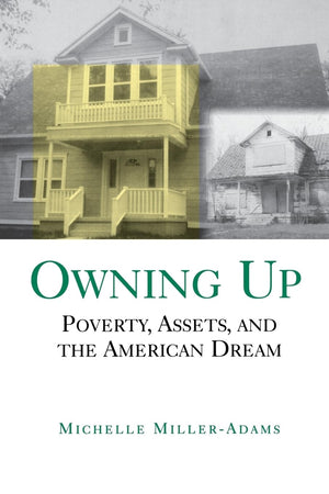 Owning Up: Poverty, Assets, And The American Dream,New