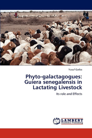 Phytogalactagogues: Guiera senegalensis in Lactating Livestock: Its role and Effects,Used