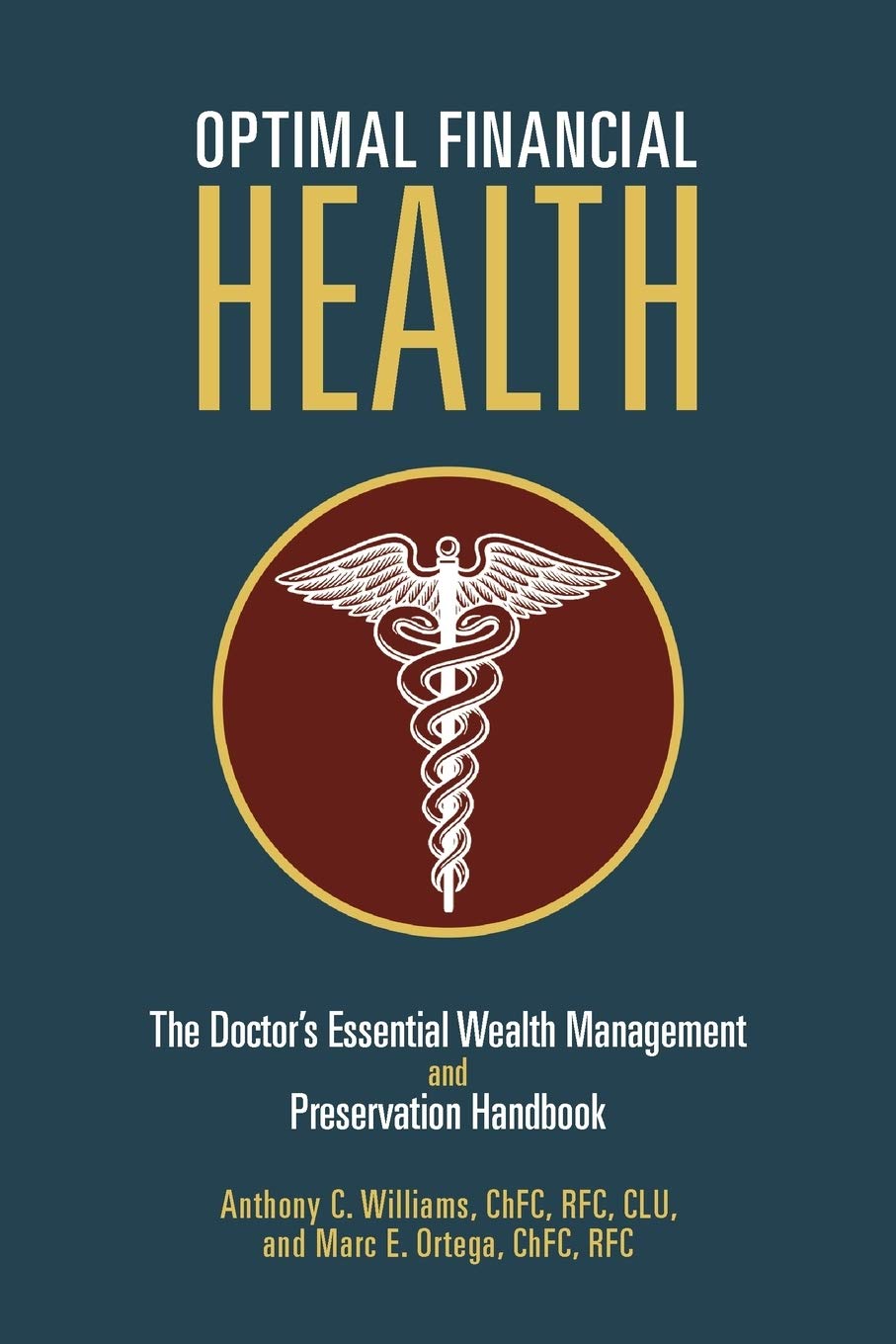 Optimal Financial Health: The Doctor'S Essential Wealth Management And Preservation Handbook,Used