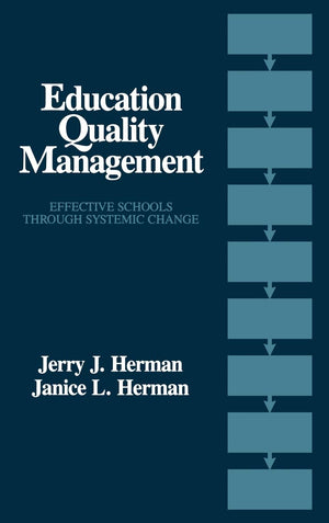 Education Quality Management: Effective Schools Through Systemic Change,New