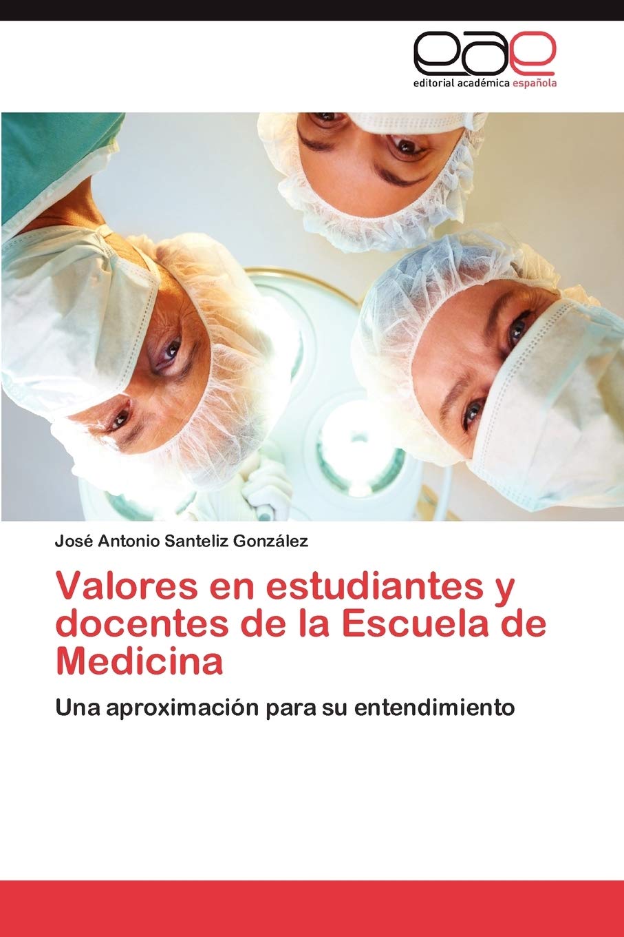 Valores en estudiantes y docentes de la Escuela de Medicina: Una aproximacin para su entendimiento (Spanish Edition),Used