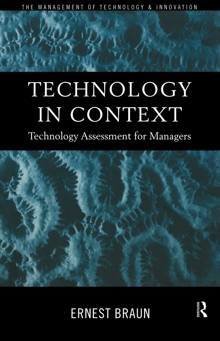 Technology in Context: Technology Assessment for Managers (Routledge Studies in the Management of Technology and Innovation),Used