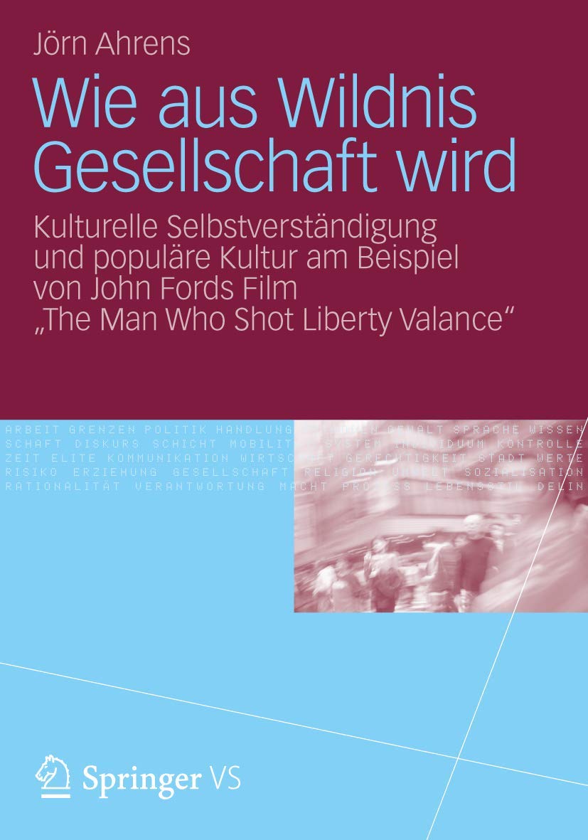Wie aus Wildnis Gesellschaft wird: Kulturelle Selbstverstndigung und populre Kultur am Beispiel von John Fords Film 