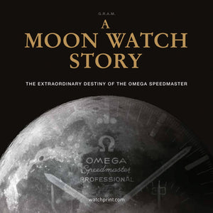 A Moon Watch Story: The Extraordinary Destiny Of The Omega Speedmaster
