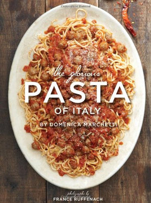 The Glorious Pasta of Italy,New
