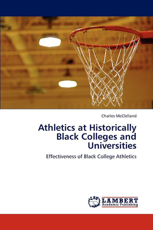 Athletics at Historically Black Colleges and Universities: Effectiveness of Black College Athletics,Used