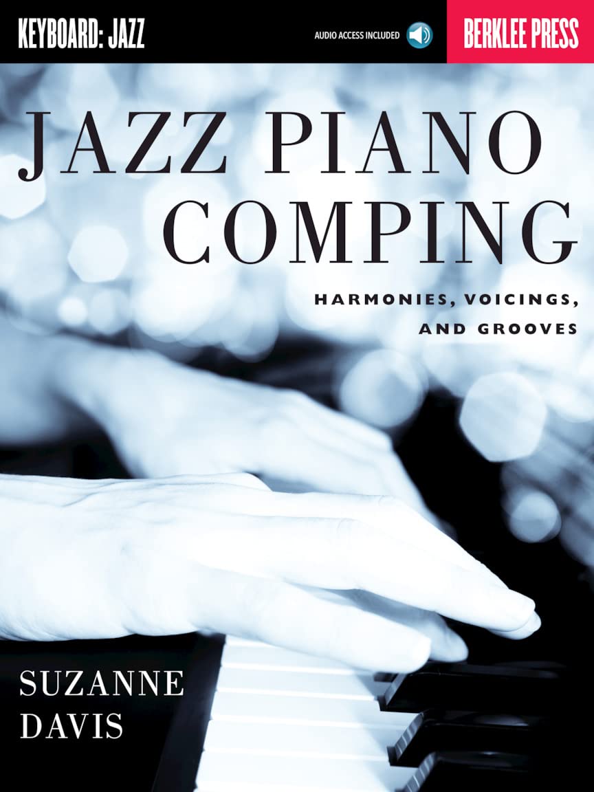 Jazz Piano Comping: Harmonies, Voicings, And Grooves (Bk/Online Audio),New