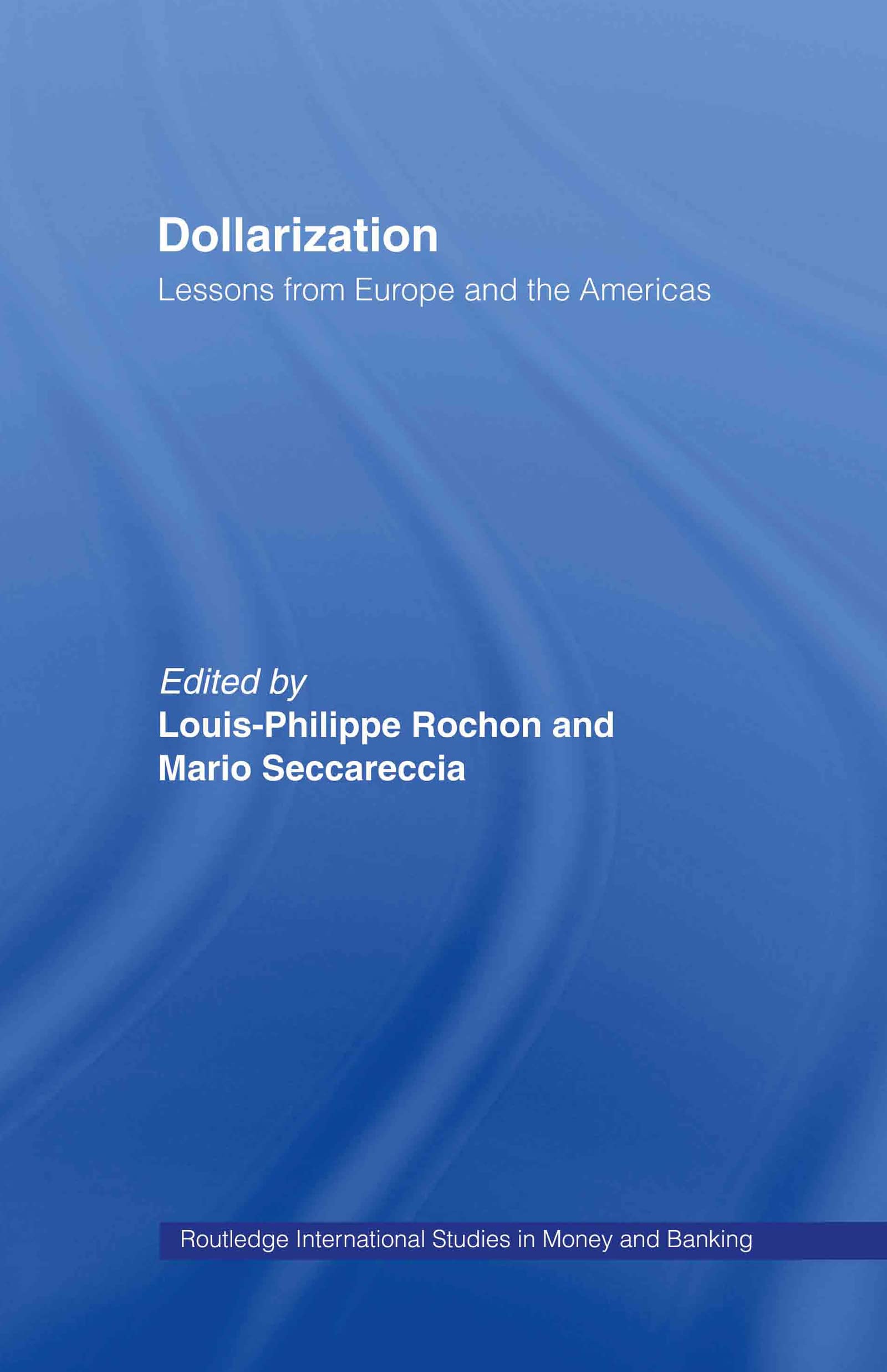 Dollarization: Lessons from Europe for the Americas (Routledge International Studies in Money and Banking),Used