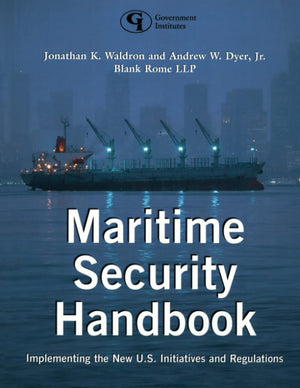 Maritime Security Handbook: Implementing The New U.S. Initiatives And Regulations,Used