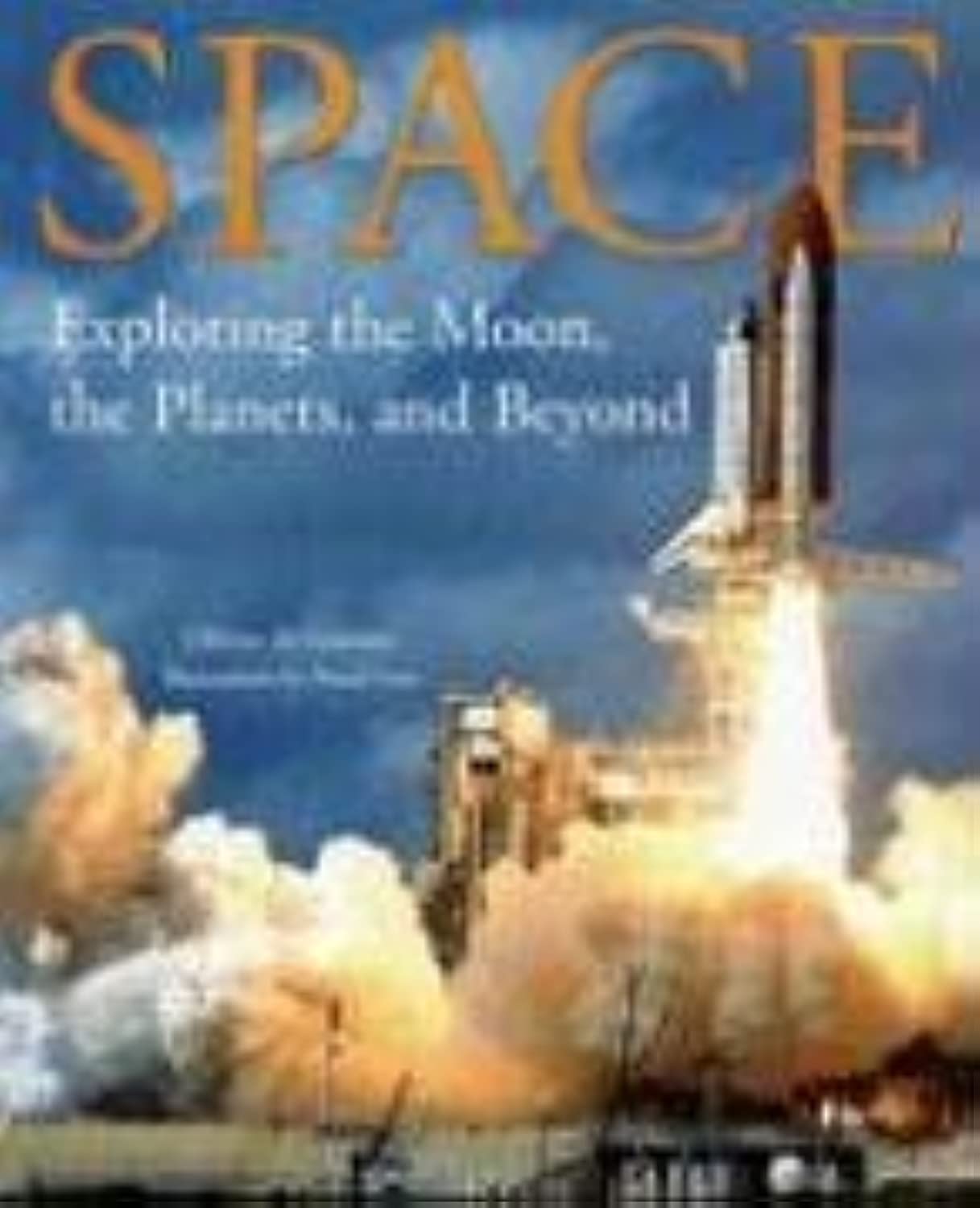 Space: Exploring The Moon, The Planets, And Beyond,Used