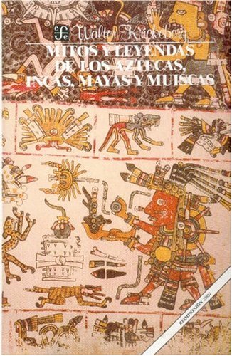 Mitos y leyendas de los aztecas, incas, mayas y muiscas (Spanish Edition),Used