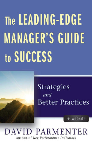 The LeadingEdge Manager's Guide to Success, with Website: Strategies and Better Practices,Used