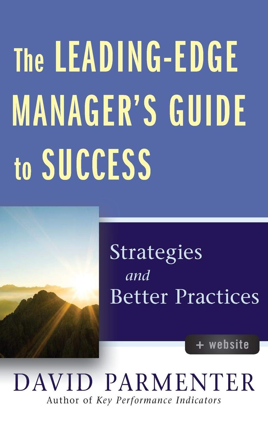 The LeadingEdge Manager's Guide to Success, with Website: Strategies and Better Practices,Used
