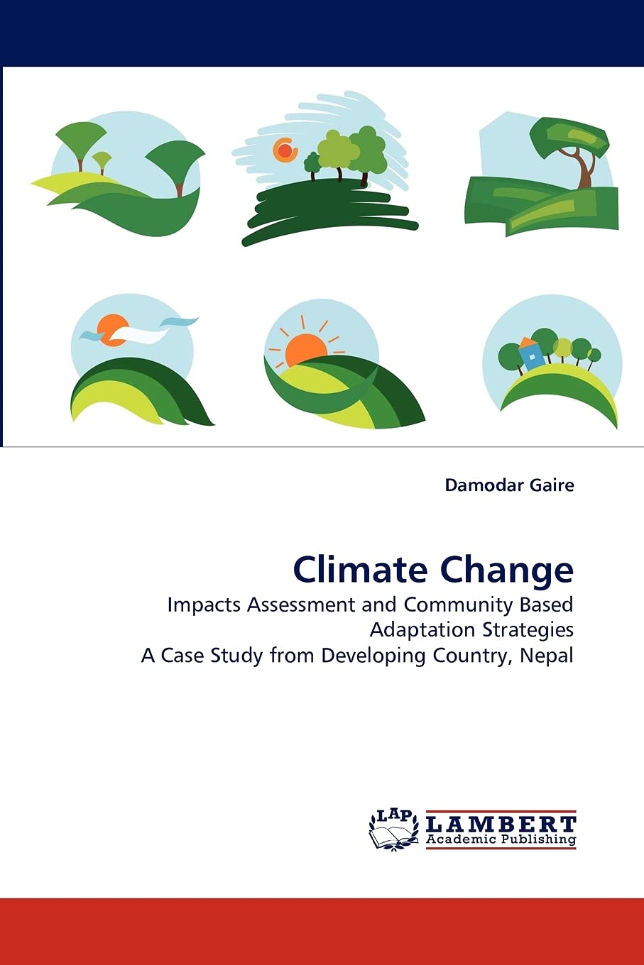 Climate Change: Impacts Assessment and Community Based Adaptation Strategies A Case Study from Developing Country, Nepal,Used
