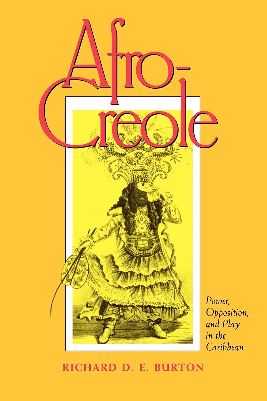 AfroCreole: Power, Opposition, and Play in the Caribbean,Used