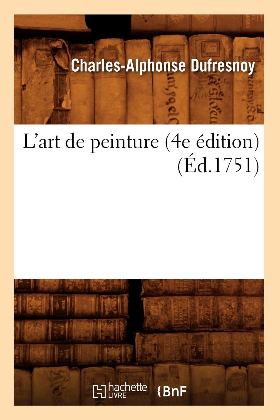 L'Art De Peinture (4E Dition) (D.1751) (Arts) (French Edition),New