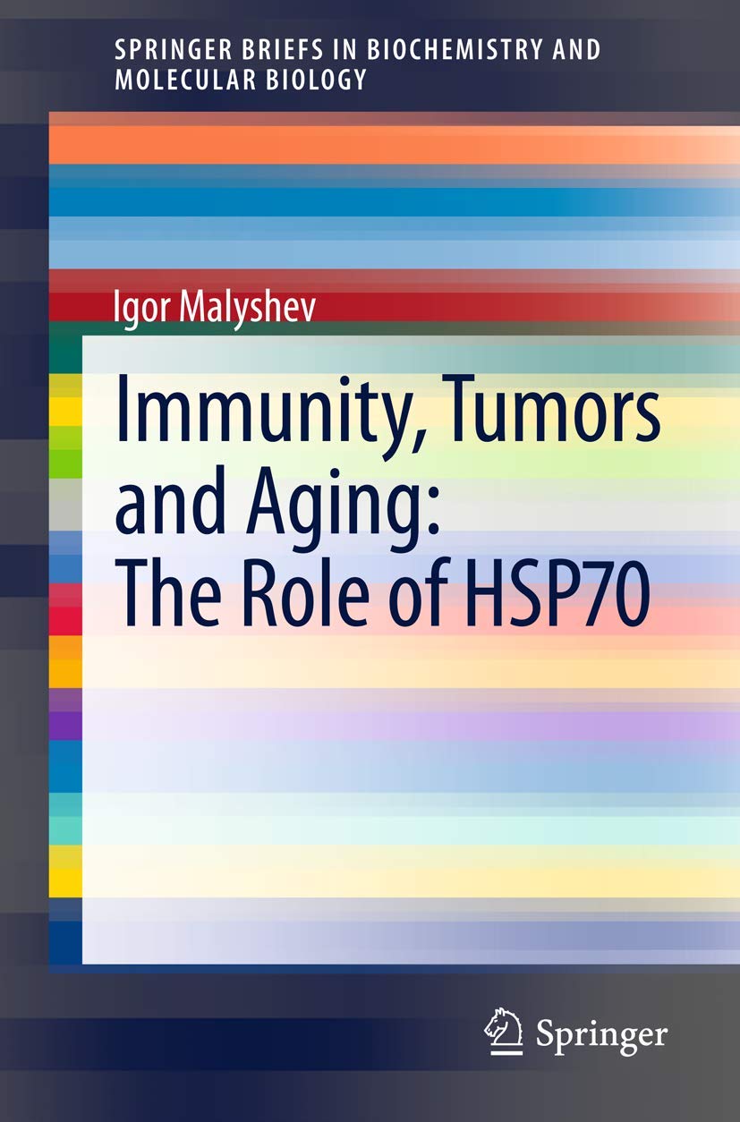 Immunity, Tumors And Aging: The Role Of Hsp70 (Springerbriefs In Biochemistry And Molecular Biology, 6),Used