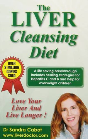 The Liver Cleansing Diet: Love Your Liver And Live Longer-used