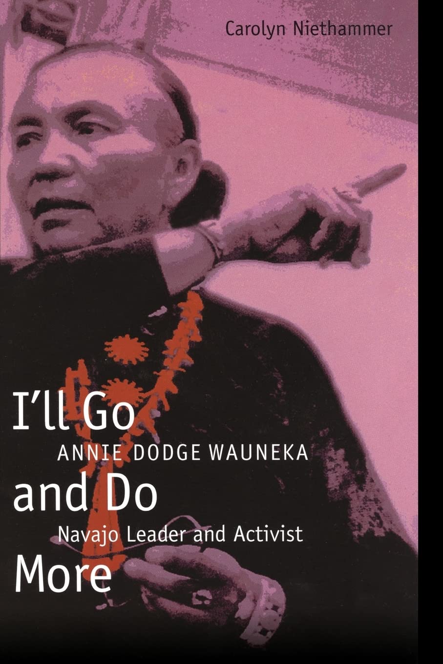 I'Ll Go And Do More: Annie Dodge Wauneka, Navajo Leader And Activist (American Indian Lives),Used