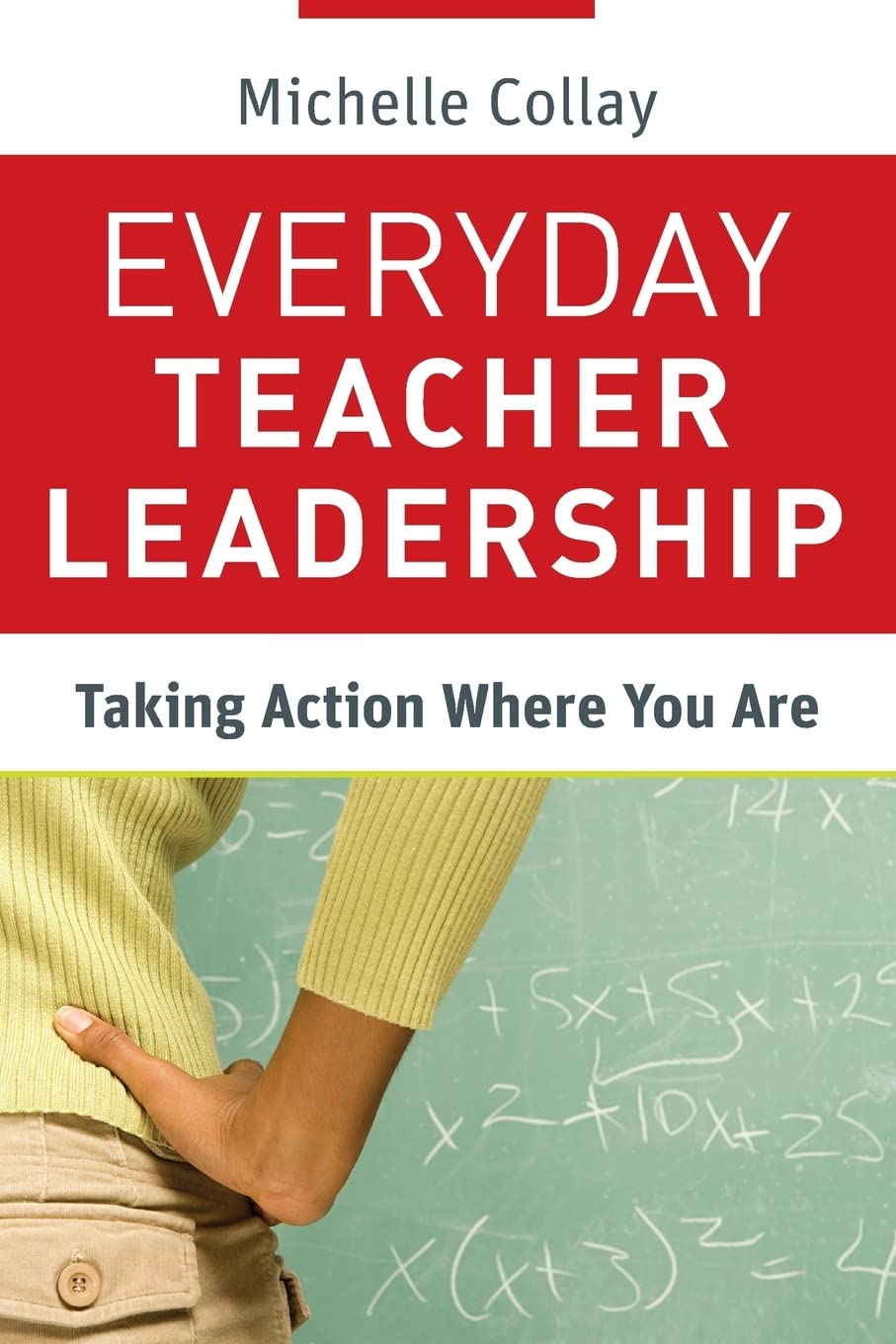 Everyday Teacher Leadership: Taking Action Where You Are,New