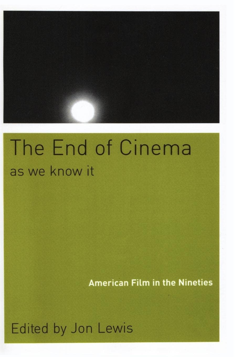 The End Of Cinema As We Know It: American Film In The Nineties,Used