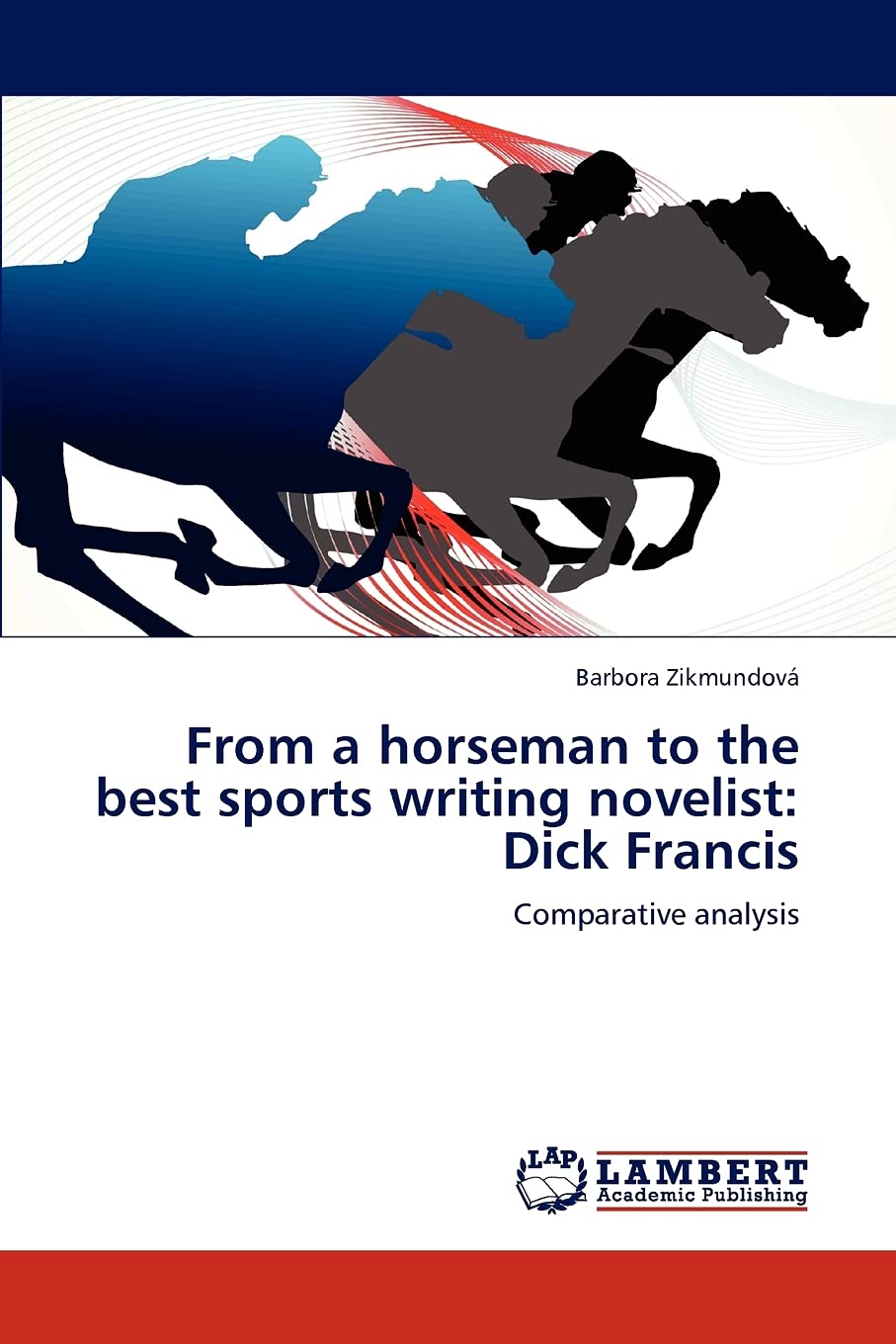 From a horseman to the best sports writing novelist: Dick Francis: Comparative analysis,Used