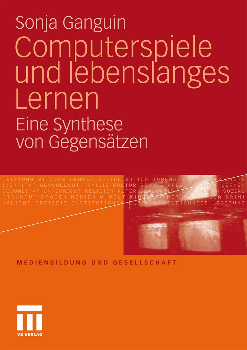 Computerspiele Und Lebenslanges Lernen: Eine Synthese Von Gegenstzen (Medienbildung Und Gesellschaft, 13) (German Edition),Used