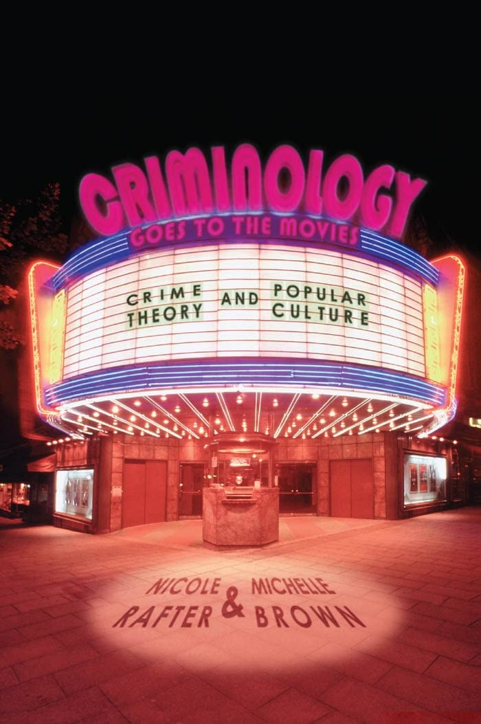 Criminology Goes To The Movies: Crime Theory And Popular Culture,Used