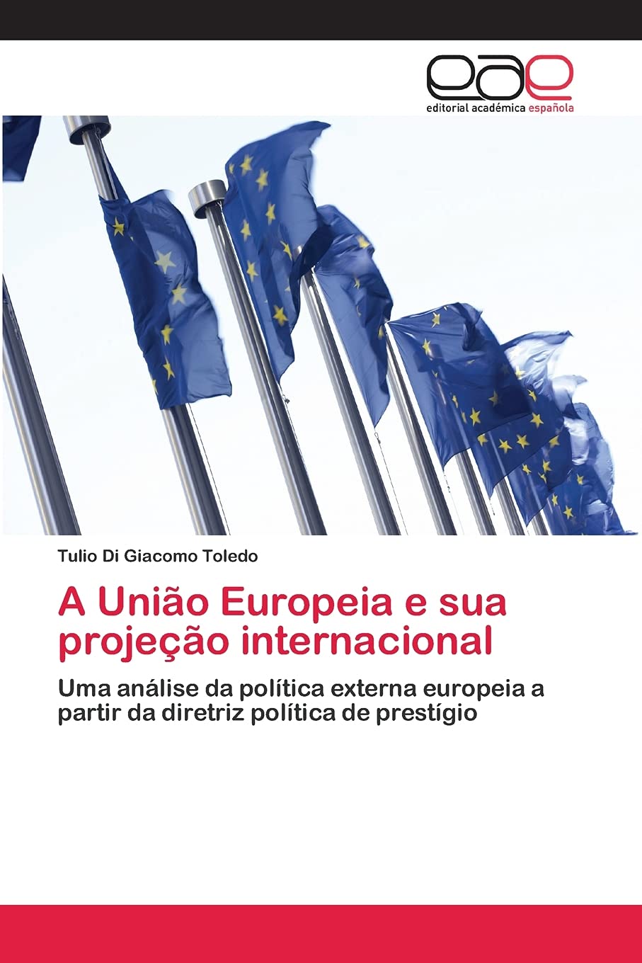 A Unio Europeia e sua projeo internacional: Uma anlise da poltica externa europeia a partir da diretriz poltica de prest,Used