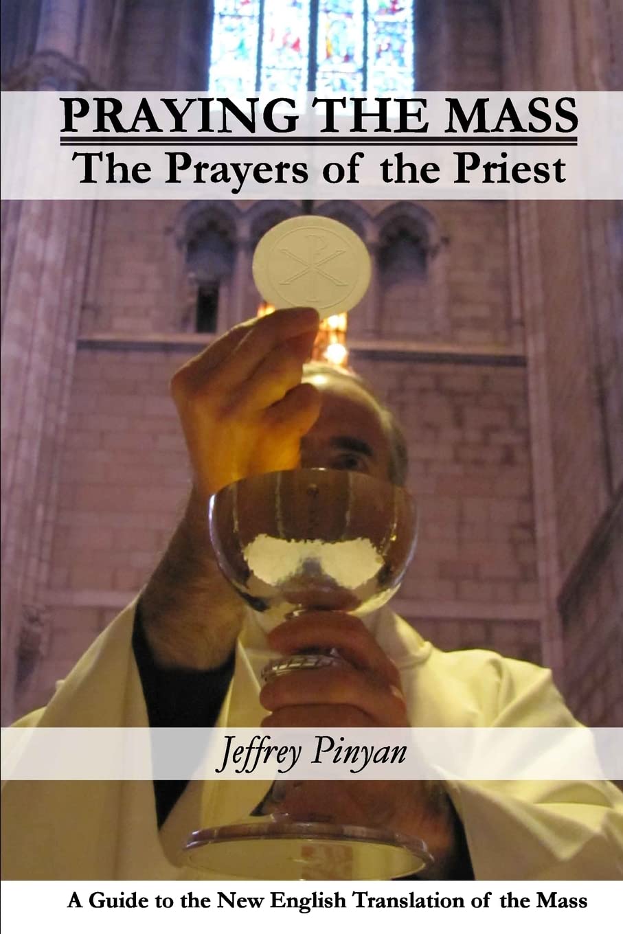Praying the Mass: The Prayers of the Priest,Used
