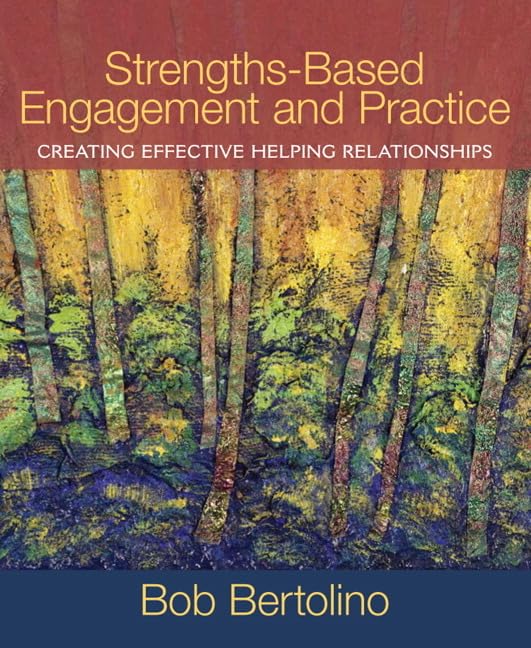 StrengthsBased Engagement and Practice: Creating Effective Helping Relationships,Used