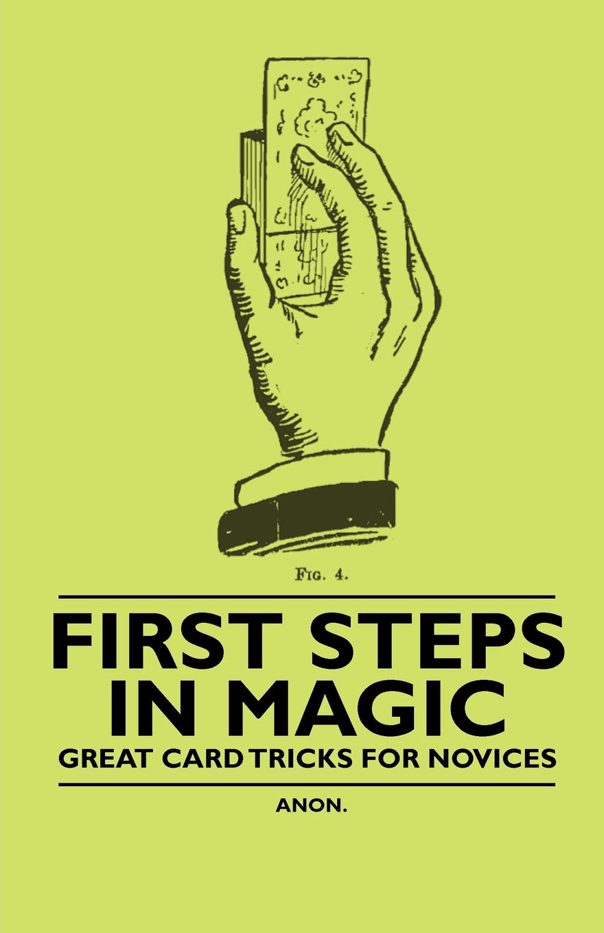 First Steps In Magic  Great Card Tricks For Novices,New