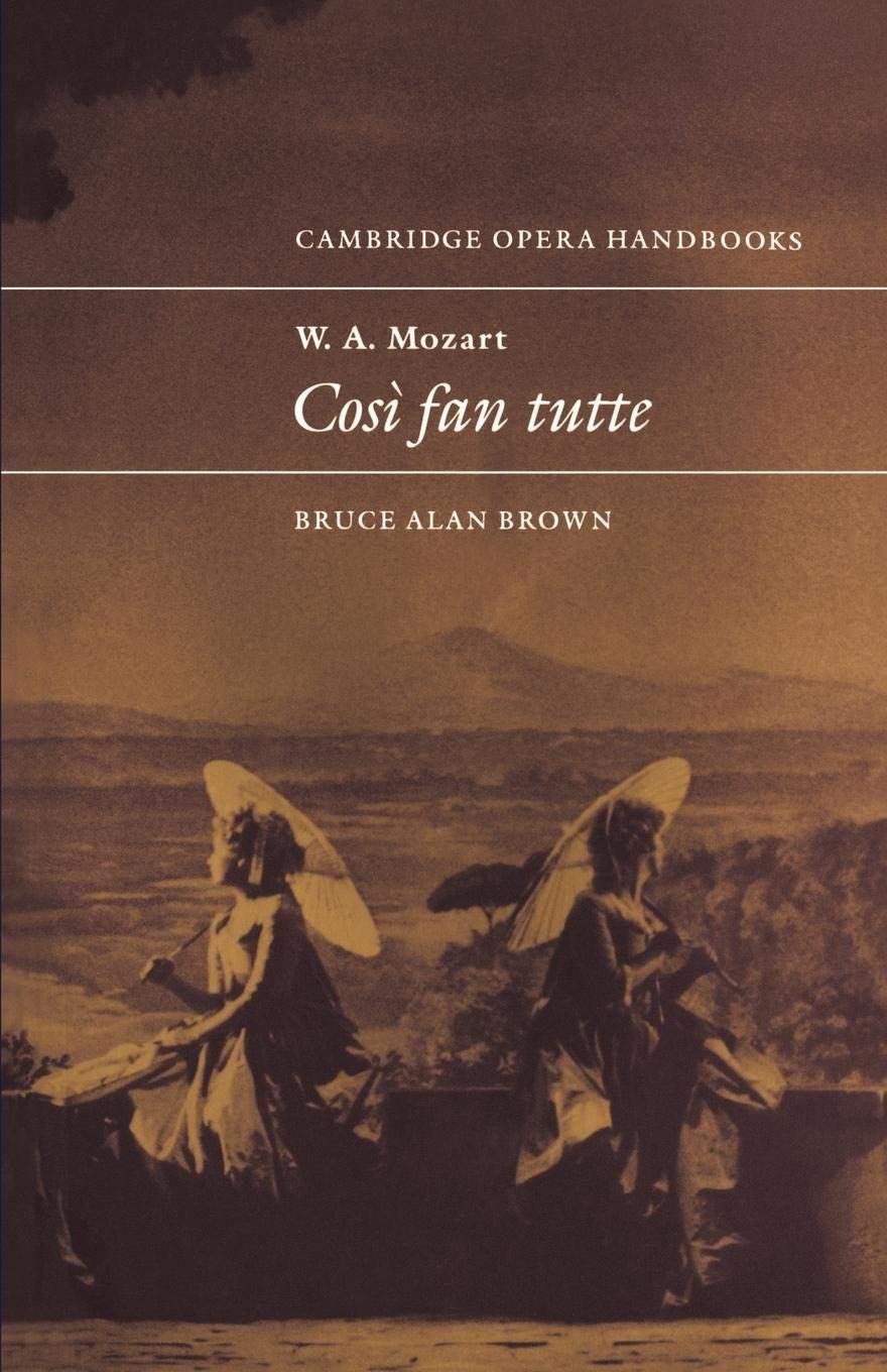W. A. Mozart: Cos fan tutte (Cambridge Opera Handbooks),New